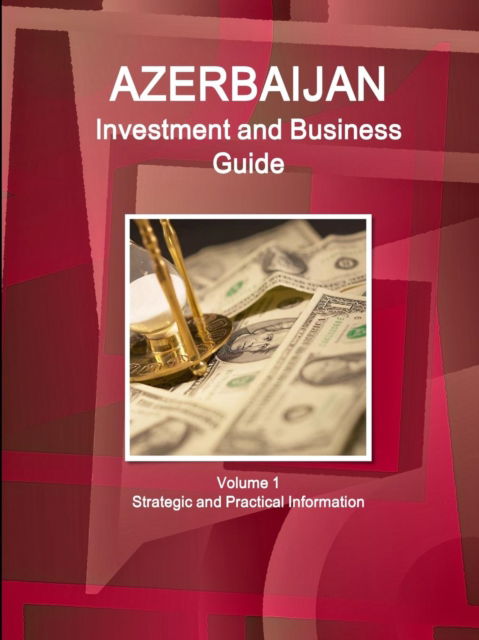 Cover for Inc Ibp · Azerbaijan Investment and Business Guide Volume 1 Strategic and Practical Information (Paperback Book) (2016)