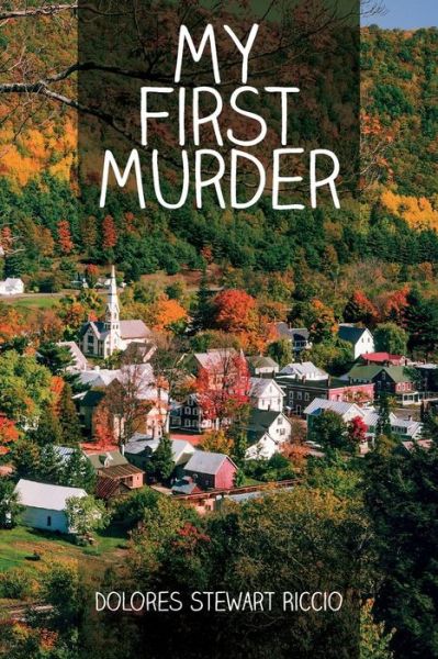 Cover for Dolores Stewart Riccio · My First Murder (Taschenbuch) (2015)