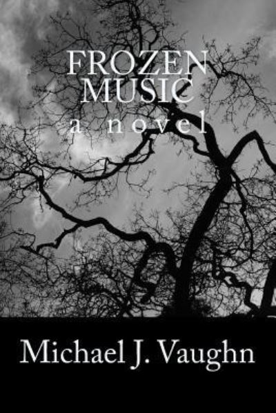 Cover for Michael J. Vaughn · Frozen Music (Paperback Book) (2016)