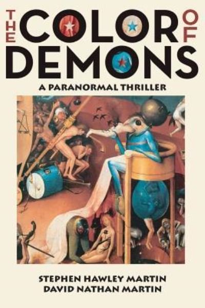 The Color of Demons - Stephen Hawley Martin - Bøger - CreateSpace Independent Publishing Platf - 9781523397945 - January 15, 2016