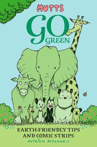 Cover for Patrick McDonnell · Mutts Go Green: Earth-Friendly Tips and Comic Strips (Paperback Book) (2021)