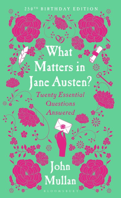 What Matters in Jane Austen?: Twenty Essential Questions Answered - John Mullan - Books - Bloomsbury Publishing PLC - 9781526693945 - May 22, 2025