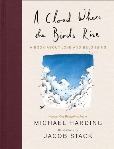 Cover for Michael Harding · A Cloud Where the Birds Rise: A book about love and belonging (Gebundenes Buch) (2021)