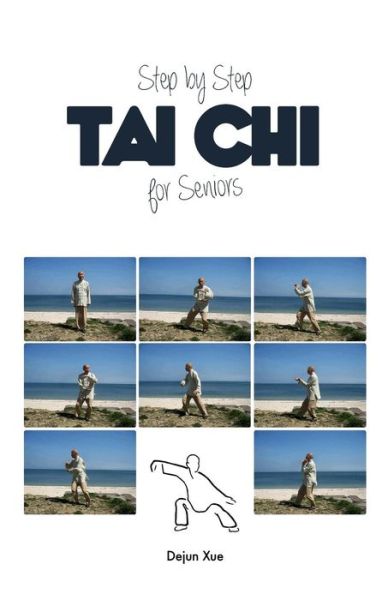 Cover for Dejun Xue · Tai Chi for Seniors, Step by Step (Paperback Bog) (2014)