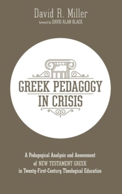 Cover for David R. Miller · Greek Pedagogy in Crisis (Book) (2019)