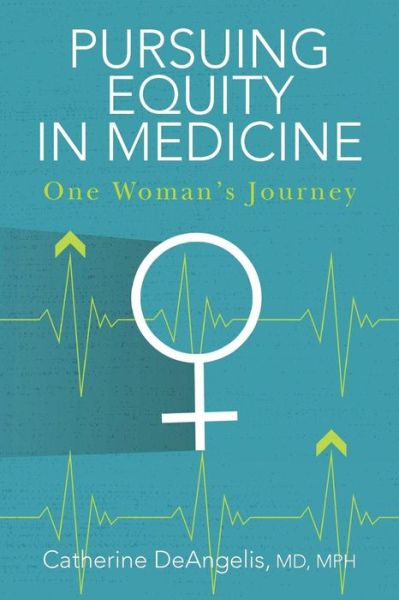 Cover for MD Mph Catherine Deangelis · Pursuing Equity in Medicine (Paperback Book) (2016)