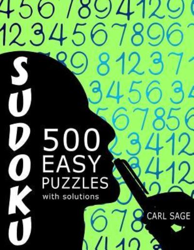 Cover for Carl Sage · Sudoku 500 Easy Puzzles With Solutions (Paperback Book) (2016)