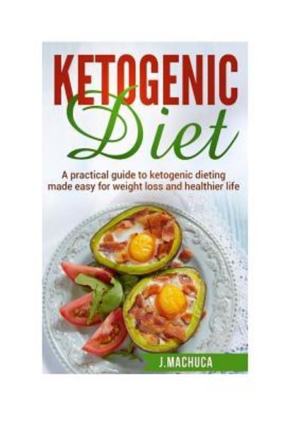 Cover for J Machuca · Ketogenic Diet (Paperback Book) (2016)