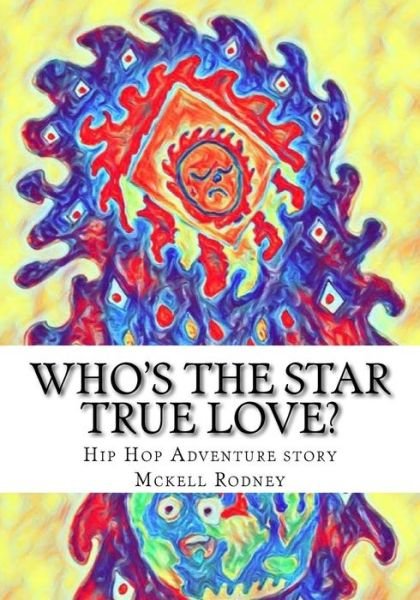 Cover for Mckell Rodney · Who's the Star True love? (Pocketbok) (2016)