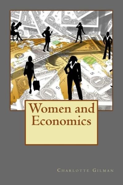 Cover for Charlotte Perkins Gilman · Women and Economics (Taschenbuch) (2016)