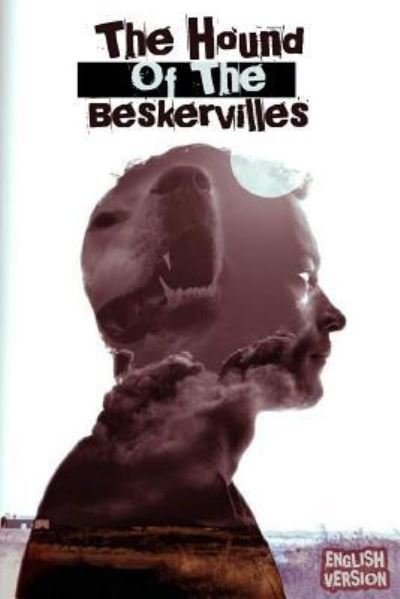 The Hound of the Baskervilles - Sir Arthur Conan Doyle - Książki - Createspace Independent Publishing Platf - 9781540309945 - 9 listopada 2016