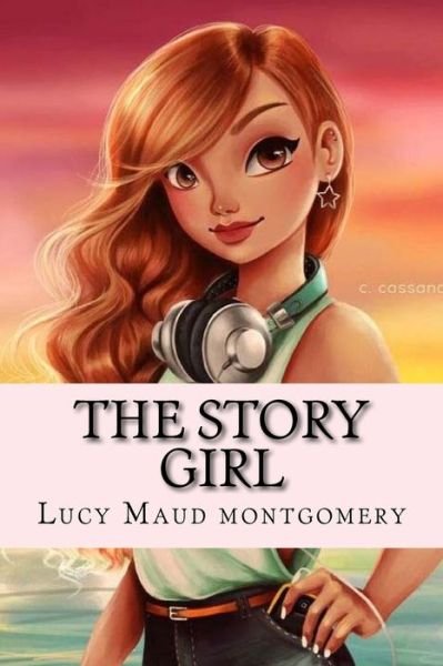 The story girl - Lucy Maud Montgomery - Bøker - Createspace Independent Publishing Platf - 9781541232945 - 21. desember 2016