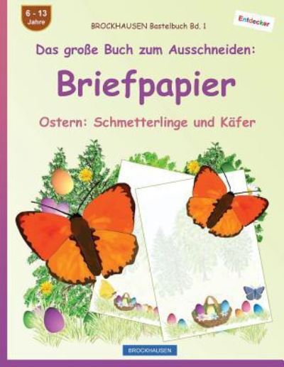 Brockhausen Bastelbuch Bd. 1 - Das Groe Buch Zum Ausschneiden - Dortje Golldack - Książki - Createspace Independent Publishing Platf - 9781544822945 - 25 marca 2017