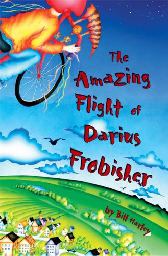 Cover for Bill Harley · The Amazing Flight of Darius Frobisher (Paperback Book) (2009)