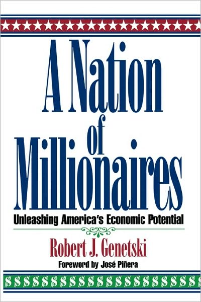 A Nation of Millionaires: Unleashing America's Economic Potential - Robert Genetski - Książki - Madison Books - 9781568330945 - 10 kwietnia 1997