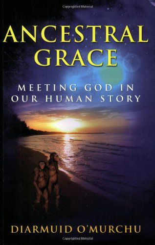 Cover for Diarmuid O'Murchu · Ancestral Grace: Meeting God in Our Human Story (Paperback Book) (2008)