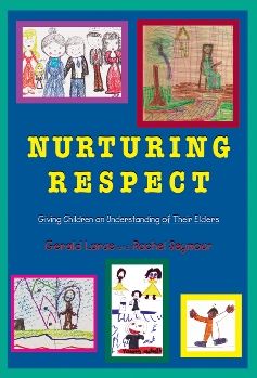 Cover for Gerald A. Larue · Nurturing Respect: Giving Children an Understanding of Their Elders (Paperback Book) (2006)