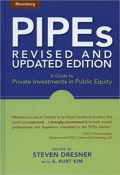 Cover for S Dresner · PIPEs: A Guide to Private Investments in Public Equity - Bloomberg Financial (Hardcover Book) [2nd, Revised and Updated edition] (2005)