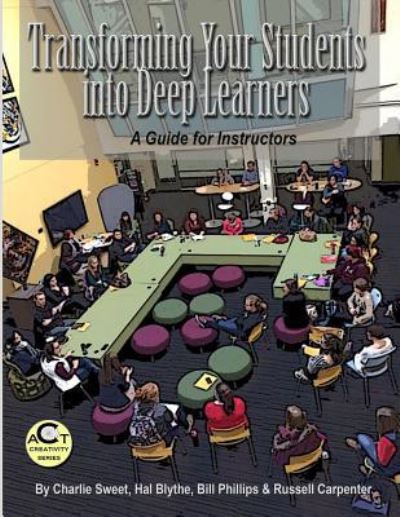 Cover for Charlie Sweet · Transforming Your Students into Deep Learners : A Guide for Instructors (Paperback Book) (2016)