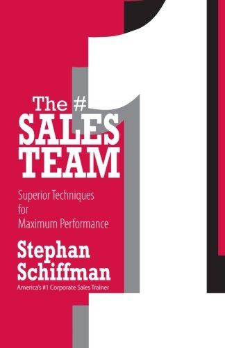 Cover for Stephan Schiffman · The #1 Sales Teams: Superior Techniques for Maximum Performance (Paperback Book) (2006)