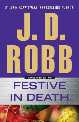 Festive in Death - J D Robb - Books - Large Print Press - 9781594137945 - March 3, 2015