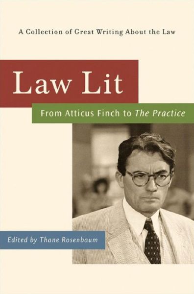 Cover for Rosenbaum · Law Lit: From Atticus Finch to The Practice: A Collection of Great Writing About the Law (Hardcover Book) (2007)