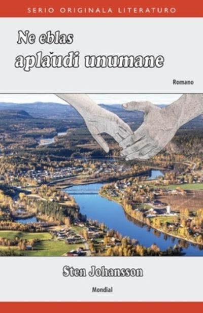 Cover for Sten Johansson · Ne eblas aplaÅ­di unumane (Originala romano en Esperanto) (Taschenbuch) (2019)