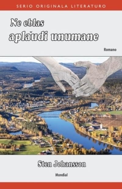 Cover for Sten Johansson · Ne eblas aplaÅ­di unumane (Originala romano en Esperanto) (Paperback Bog) (2019)