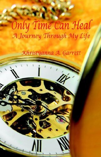 Cover for Khristyanna A. Garrett · Only Time Can Heal (Paperback Book) (2006)