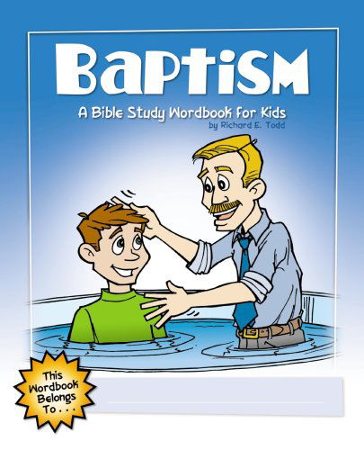 Cover for Richard E. Todd · Baptism: a Bible Study Wordbook for Kids (Children's Wordbooks) (Paperback Book) [New edition] (2009)