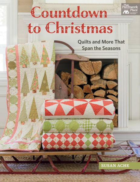 Cover for Susan Ache · Countdown to Christmas: Quilts and More That Span the Seasons (Paperback Book) (2019)