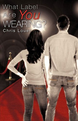 Cover for Chris Louer · What Label Are You Wearing? (Paperback Book) (2009)