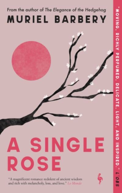 A Single Rose - Muriel Barbery - Kirjat - Europa Editions - 9781609457945 - tiistai 13. syyskuuta 2022