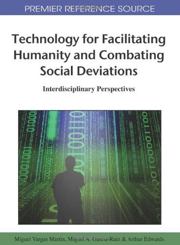 Cover for Miguel Vargas Martin · Technology for Facilitating Humanity and Combating Social Deviations: Interdisciplinary Perspectives (Hardcover bog) (2010)