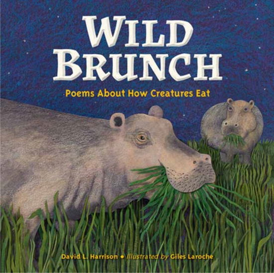 Cover for David L. Harrison · Wild Brunch: Poems About How Creatures Eat (Hardcover Book) (2024)