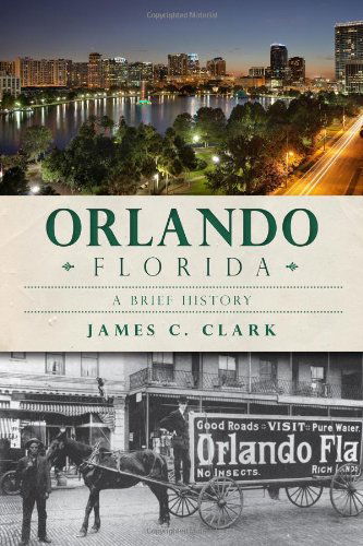 Cover for James Clark · Orlando, Florida: a Brief History (Paperback Book) (2013)