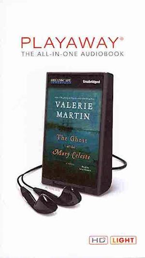 The Ghost of the Mary Celeste - Valerie Martin - Inne - Dreamscape Media - 9781629231945 - 2 lutego 2014