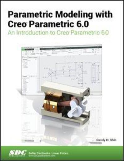 Cover for Randy Shih · Parametric Modeling with Creo Parametric 6.0 (Paperback Book) (2019)