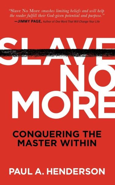 Cover for Paul A. Henderson · Slave No More: Conquering the Master Within (Paperback Book) (2022)