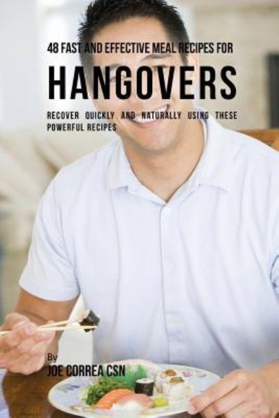 Cover for Joe Correa · 48 Fast and Effective Meal Recipes for Hangovers (Paperback Book) (2016)