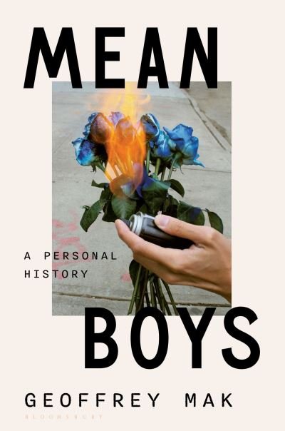 Cover for Geoffrey Mak · Mean Boys: A Personal History (Hardcover Book) (2024)