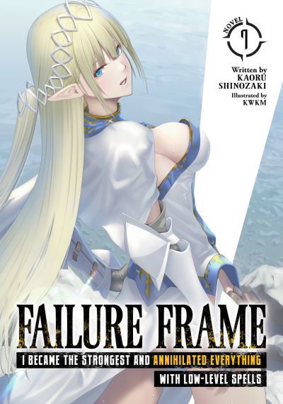 Failure Frame: I Became the Strongest and Annihilated Everything With Low-Level Spells (Light Novel) Vol. 7 - Failure Frame: I Became the Strongest and Annihilated Everything With Low-Level Spells (Light Novel) - Kaoru Shinozaki - Książki - Seven Seas Entertainment, LLC - 9781638589945 - 27 czerwca 2023