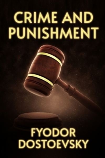 Crime and Punishment Paperback - Fyodor Dostoyevsky - Books - Lushena Books - 9781639230945 - August 22, 2001