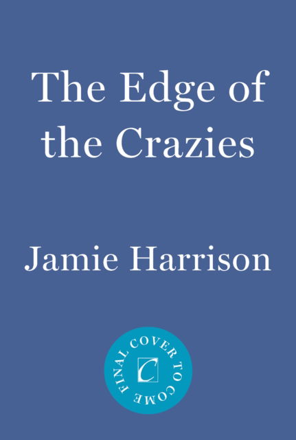 Jamie Harrison · The Edge of the Crazies: A Jules Clement Novel (Paperback Book) (2024)