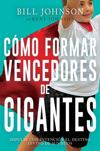 Cover for Bill Johnson · Como Formar Vencedores de Gigantes (Paperback Bog) (2020)