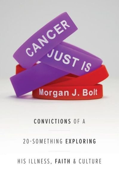 Cover for Morgan J Bolt · Cancer Just Is (Paperback Book) (2018)