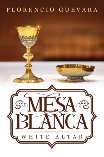 Cover for Guevara Florencio Guevara · Mesa Blanca: White Altar (Paperback Book) (2019)