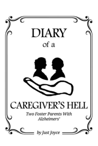 Cover for Just Joyce · Diary of a Caregiver's Hell (Paperback Bog) (2020)