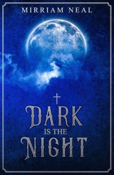 Cover for Mirriam Elin Neal · Dark is the Night (Paperback Book) (2019)