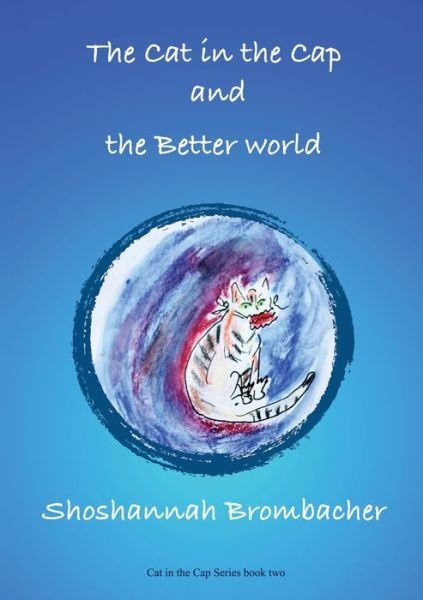 Cover for Shoshannah Brombacher · The Cat in the Cap and the Better World (Pocketbok) (2021)